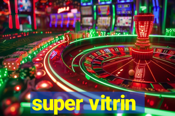 super vitrin